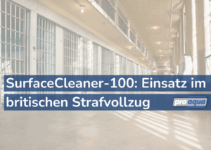 SurfaceCleaner-100: Einsatz im britischen Strafvollzug